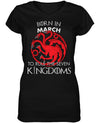 Born in March to Rule Seven Kingdoms