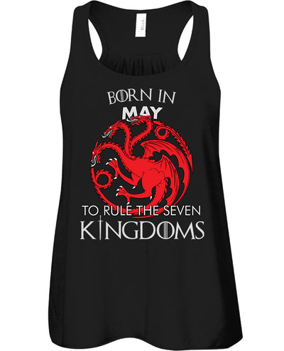 Born in May to Rule Seven Kingdoms