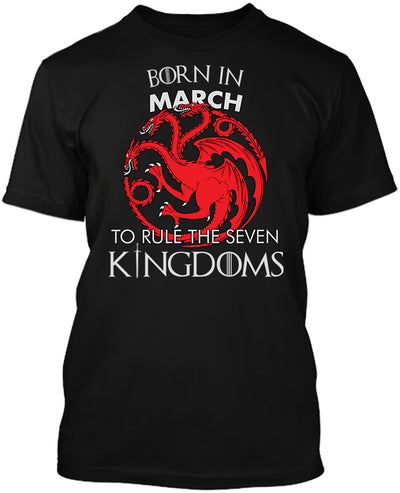 Born in March to Rule Seven Kingdoms