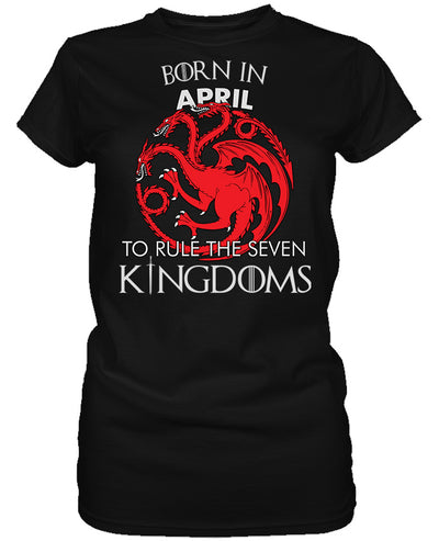 Born in April to Rule Seven Kingdoms