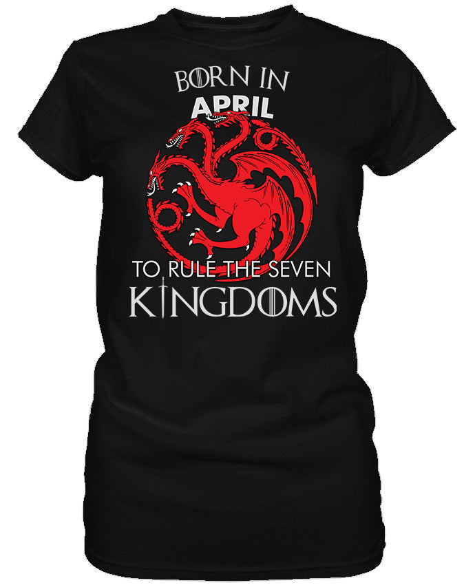 Born in April to Rule Seven Kingdoms