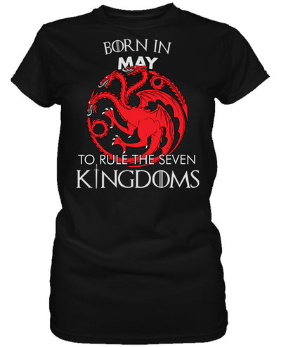 Born in May to Rule Seven Kingdoms