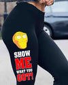 Show Me What You Got Leggings